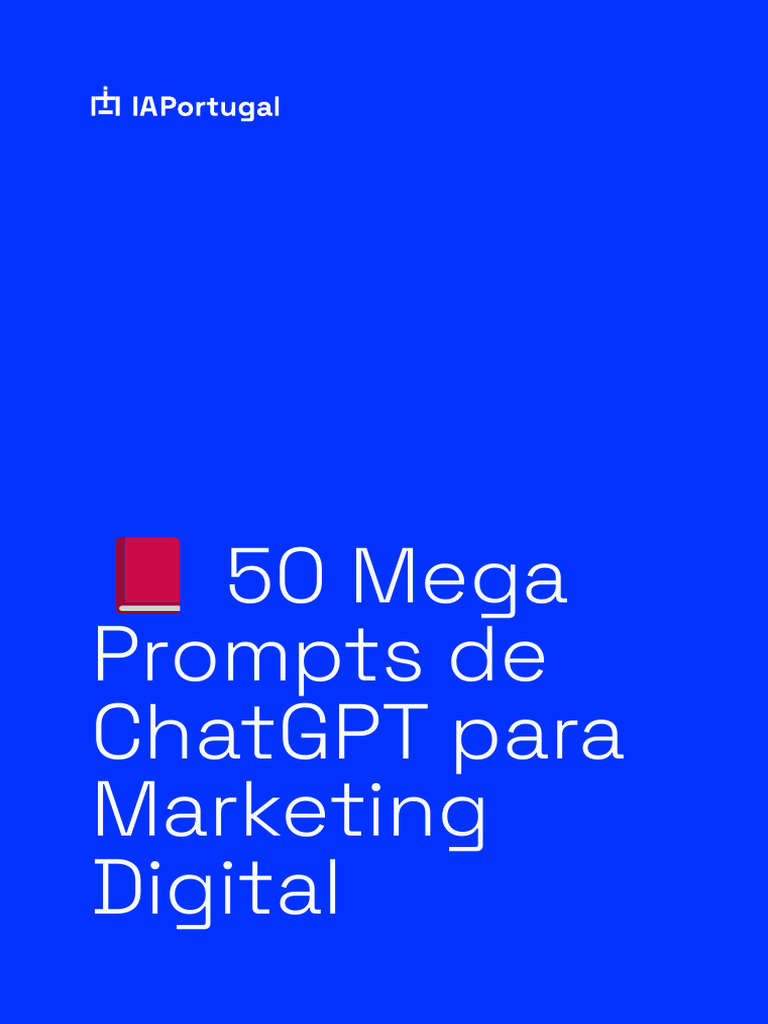 IAPortugal - 50 Mega Prompts de ChatGPT para Marketing Digital | PDF ...