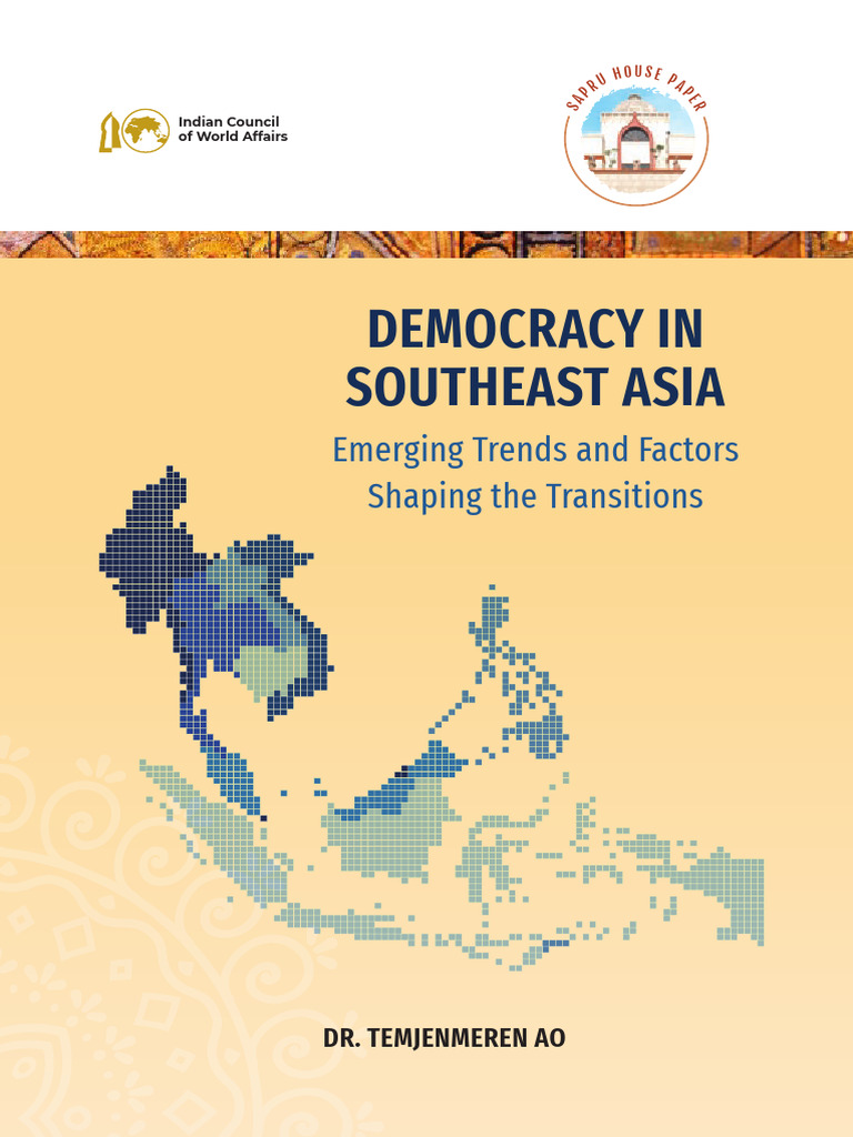 Democracy in Southeast Asia Emerging Trends and Factors Shaping The ...