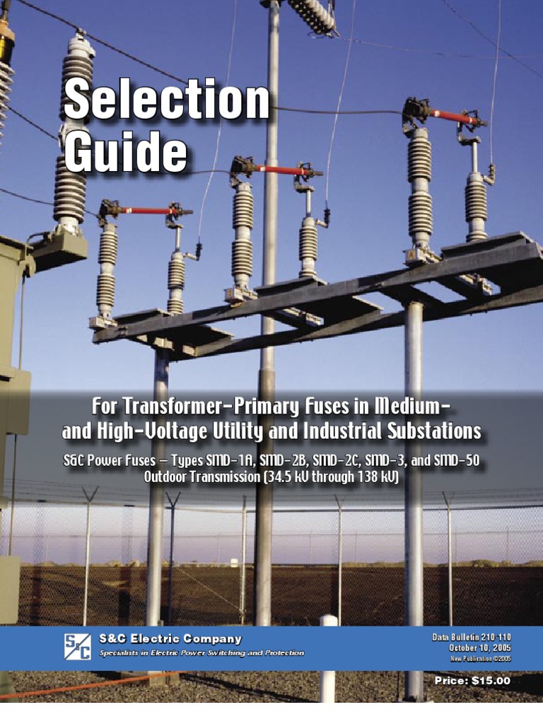 Selection Guide for TransformerPrimary Fuses in Mediumand HighVoltage Utility and Industrial
