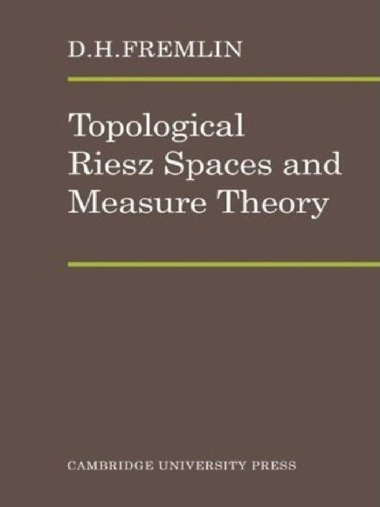 Topological Riesz Spaces and Measure Theory Compress | PDF | Functional ...
