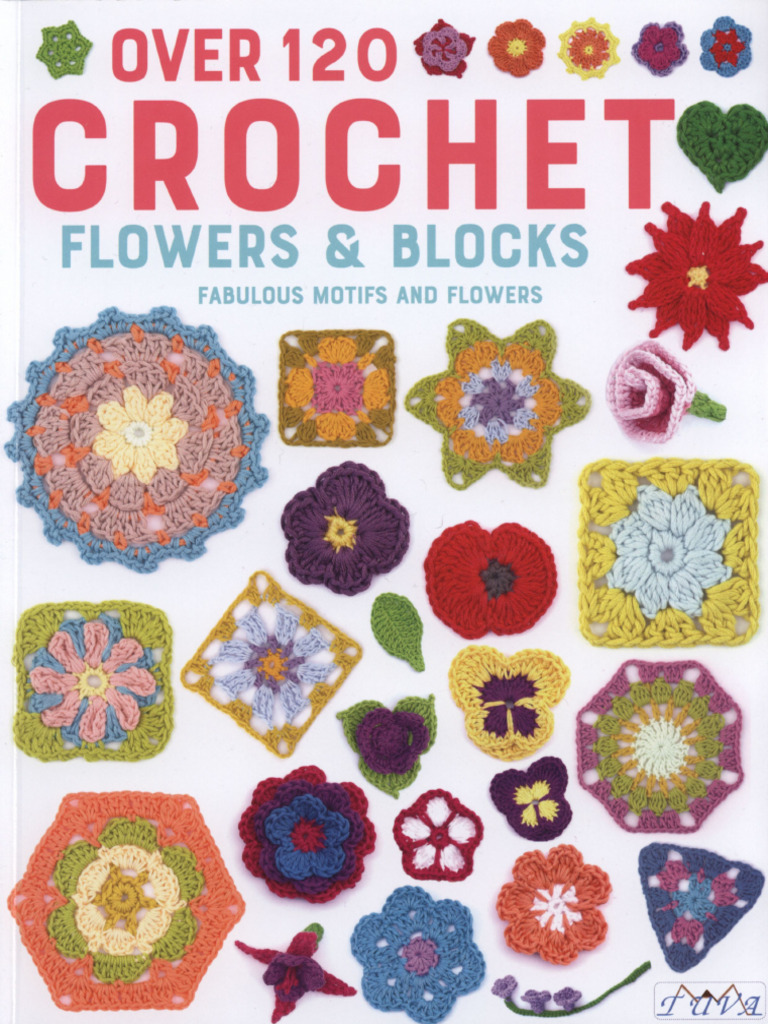 Over 120 Crochet Flowers and Blocks 2019 | PDF