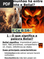 Que comunhão há entre Cristo e Belial - II Co 6:14-18