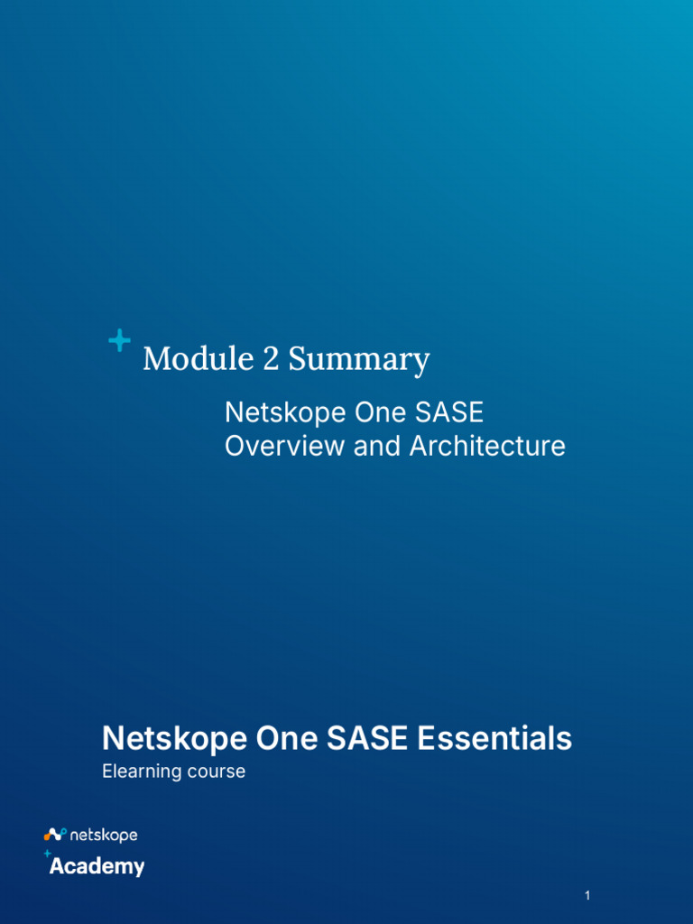 Module 2 Summary - Netskope One SASE Overview and Architecture | PDF ...
