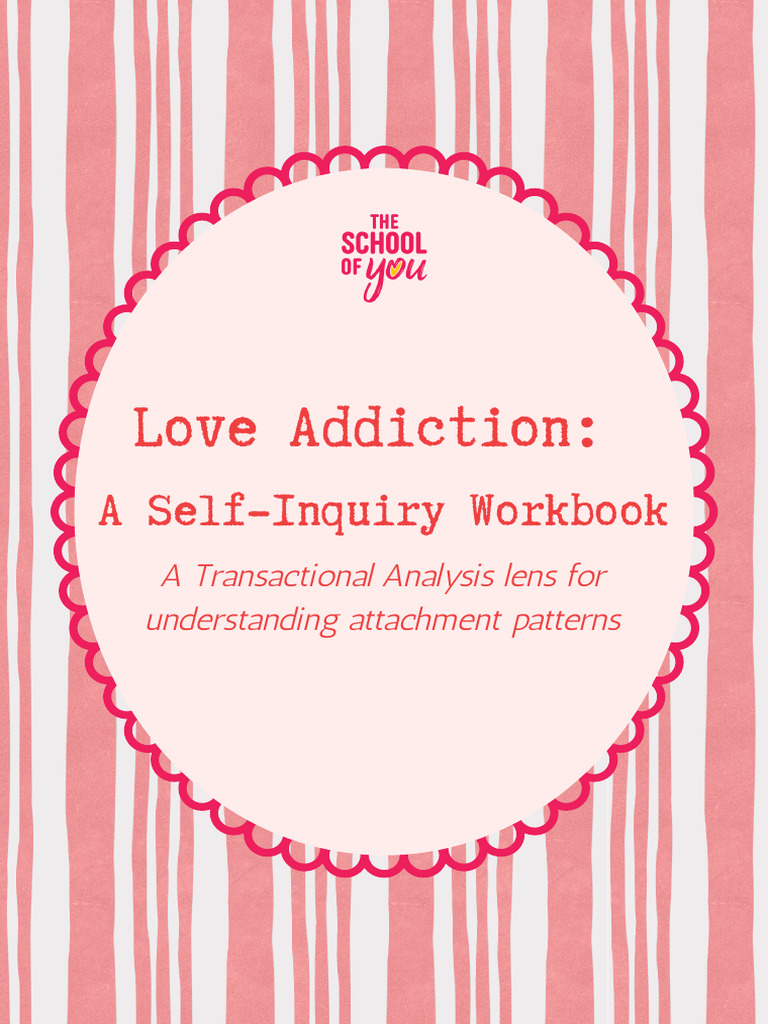 The School of You Love Addiction Toolkit | PDF | Love | Attachment Theory