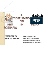 A Presentation ON HRM IN Indian Scenario: Presented To