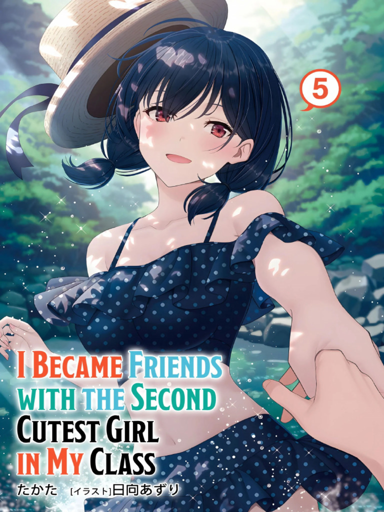 Vol. 5 I Became Friends With The Second Cutest Girl in My Class | PDF