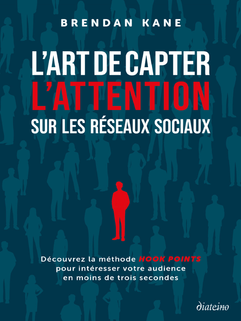 Lart de Capter Lattention Sur Les Réseaux Sociaux Découvrez La Méthode ...