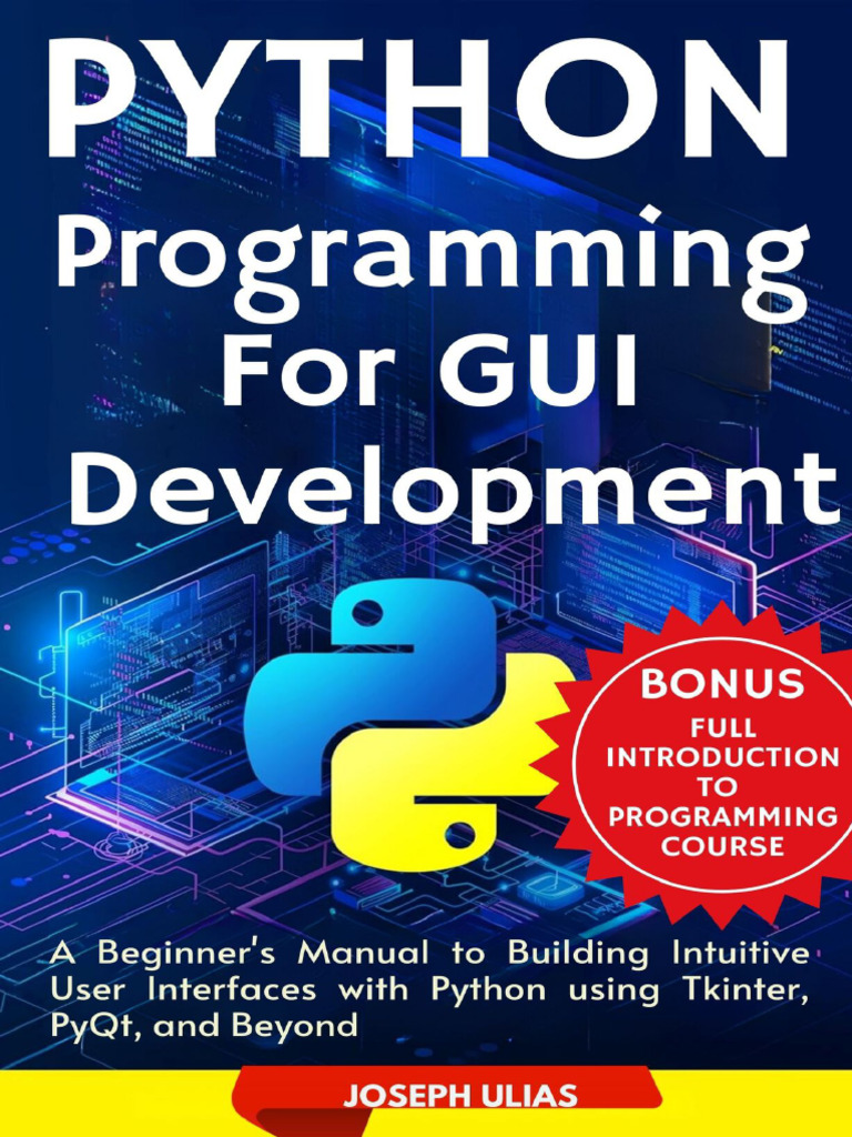 Python Programming For GUI Development A Beginners Manual ULIAS JOSEPH ...
