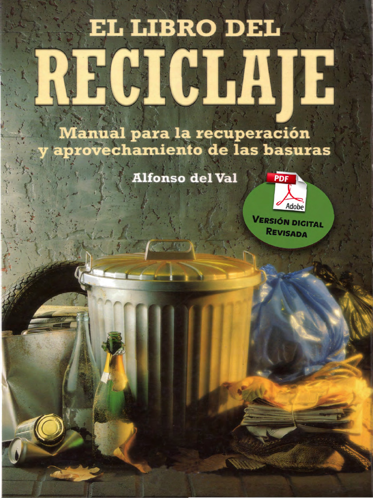 El Libro Del Reciclaje Manual para La Recuperacion y Aprovechamiento de ...