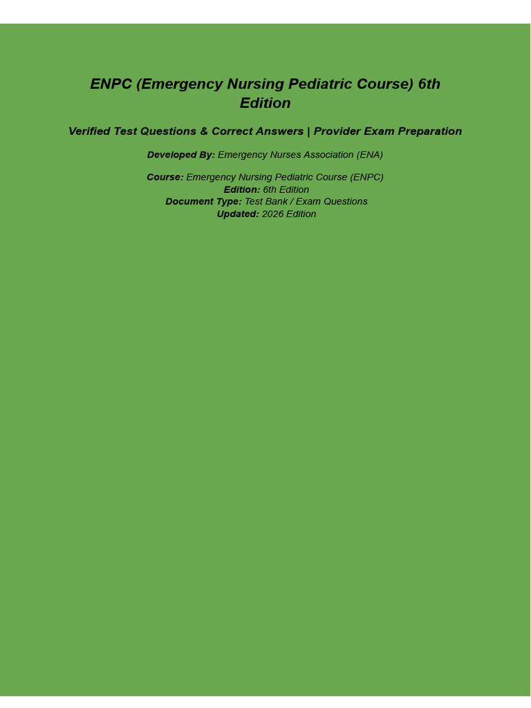 ENPC (Emergency Nursing Pediatric Course) 6th Edition (2 Files Merged ...