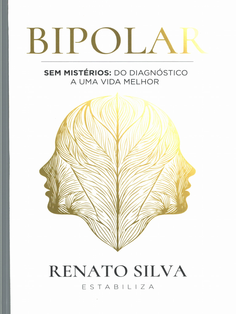 Bipolar Sem Mistérios - Do Diagnóstico A Uma Vida Melhor - Renato Silva ...