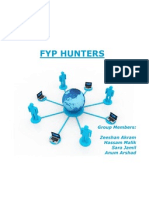 Fyp Hunters: Group Members: Zeeshan Akram Hassam Malik Sara Jamil Anum Arshad