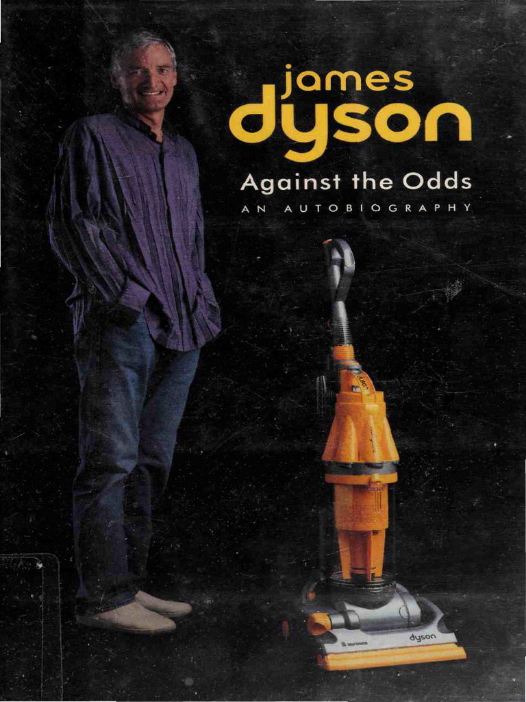 Against The Odds An Autobiography - James Dyson | PDF | Vacuum Cleaner