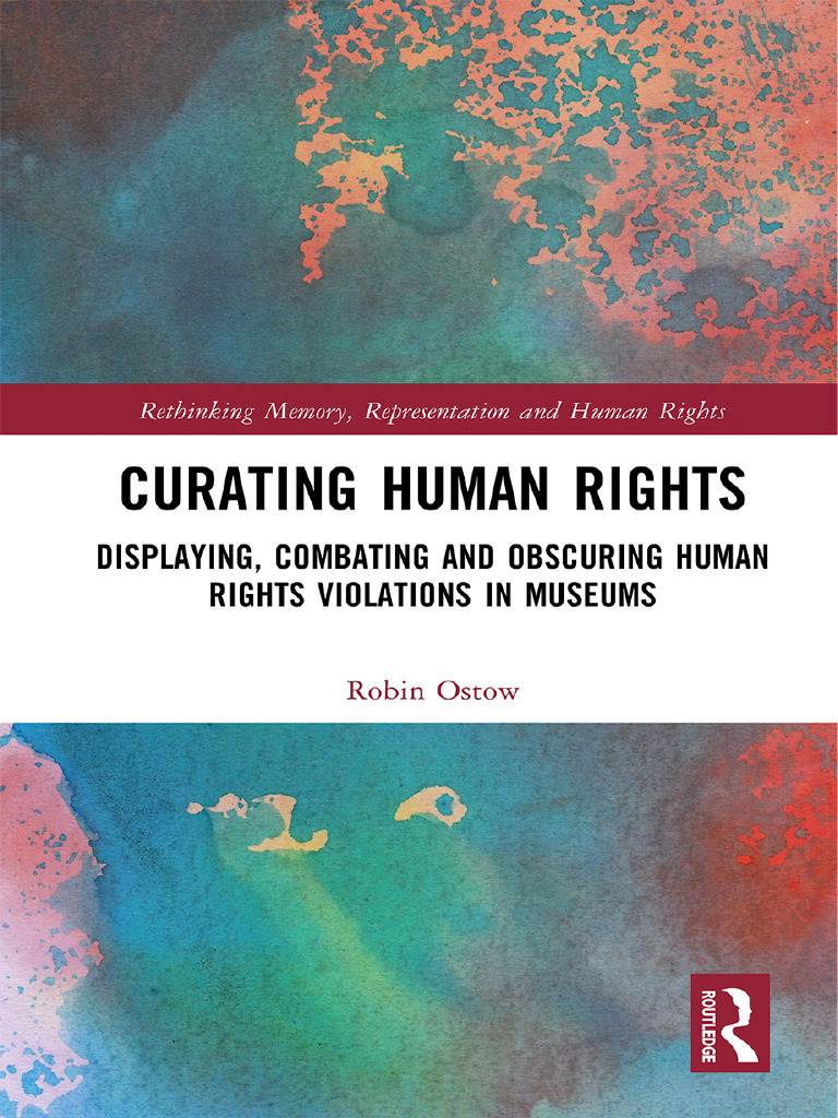 Curating Human Rights Displaying, Combating and Obscuring Human Rights ...