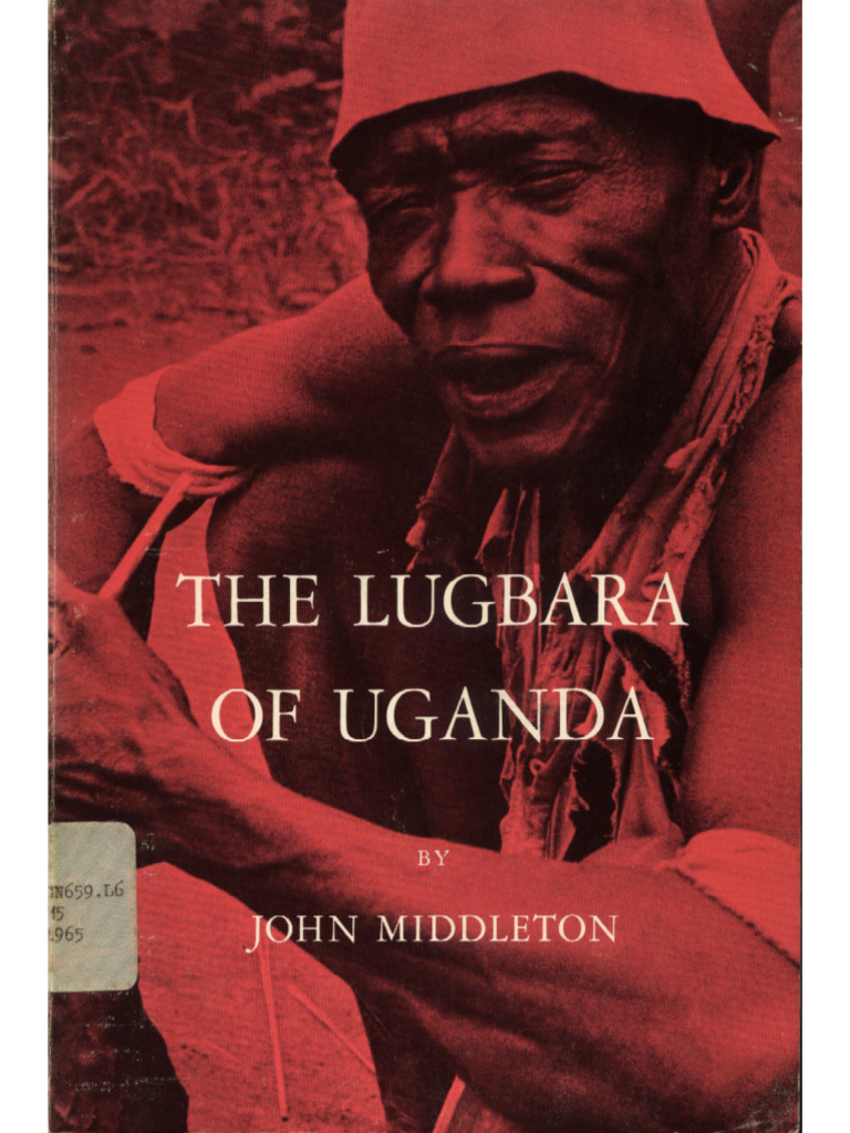 The Lugbara of UGANDA - by John Middleton-1 | PDF