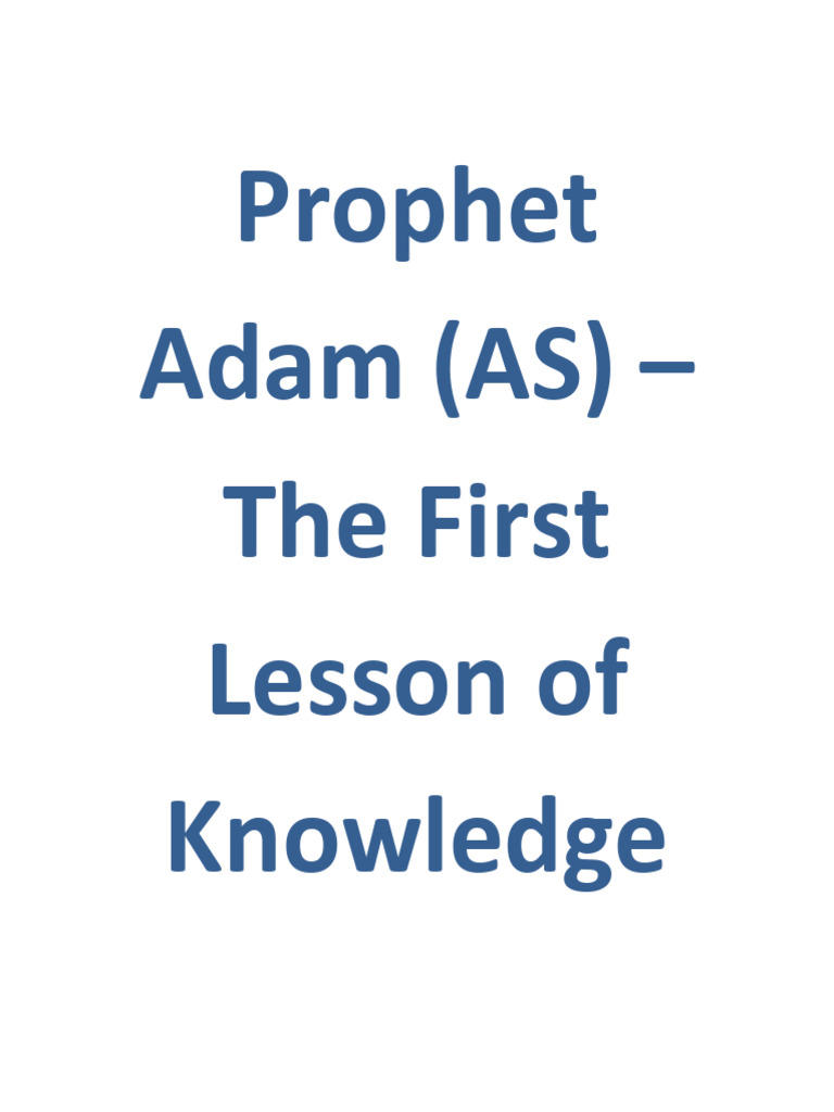 Prophet Adam (AS) - The First Lesson of Knowledge | PDF