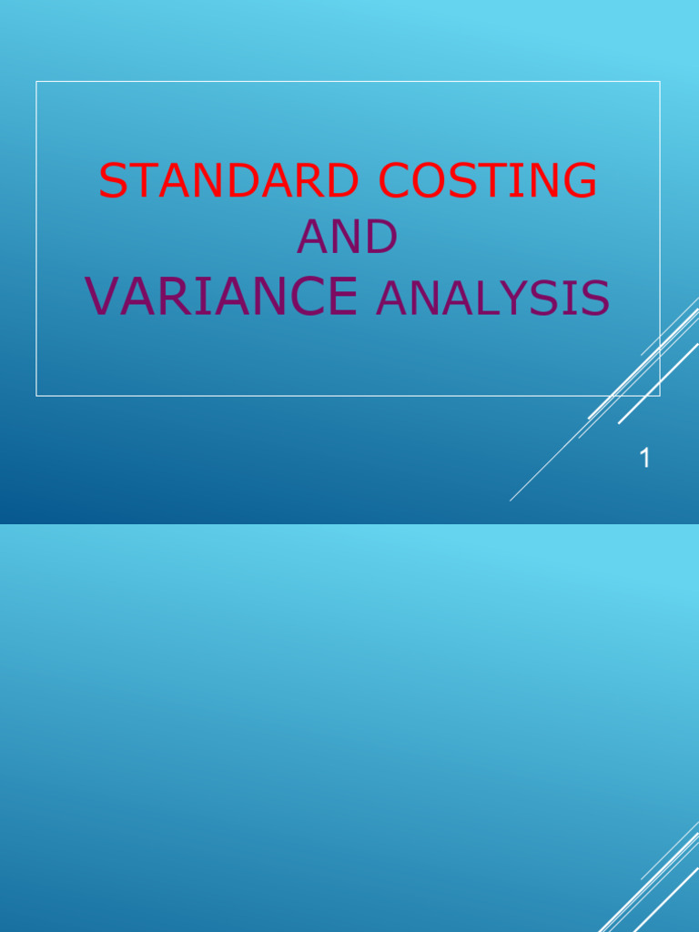 Unit 1 Standard Costing | PDF | Variance | Cost