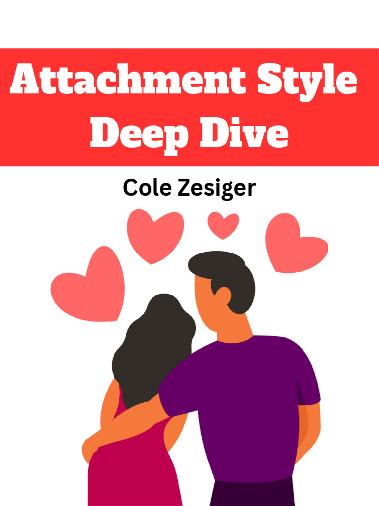 Attachment Style Deep Dive | PDF | Attachment Theory | Psychology