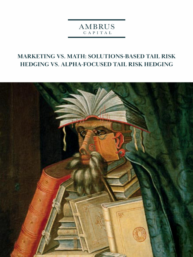 Ambrus Capital - Marketing vs. Math_ Solutions-Based Tail Risk Hedging ...