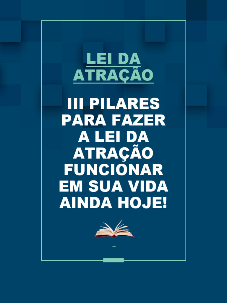 III PILARES para Fazer A Lei Da Atração Funcionar Na Vida-Abr2018 | PDF ...