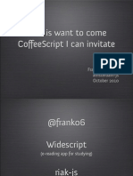 Who Is Want To Come Coffeescript I Can Invitate: Francisco Treacy Amsterdam-Js October 2010