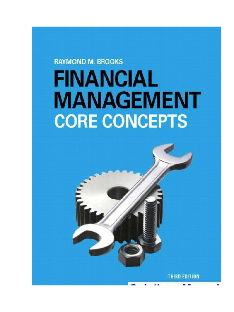 Financial Management Core Concepts 3rd Edition Raymond Brooks Solutions Manual | PDF