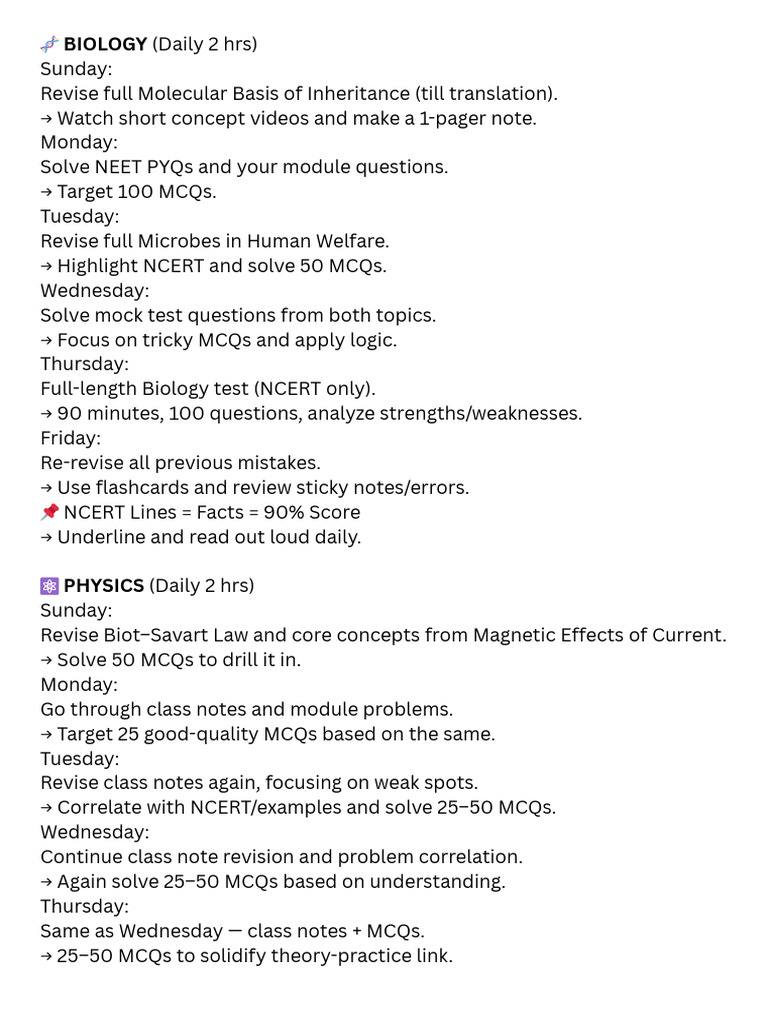 ? BIOLOGY (Daily 2 hrs) Sunday Revise full Molecular Basis of Inheritance (till translation). → ...