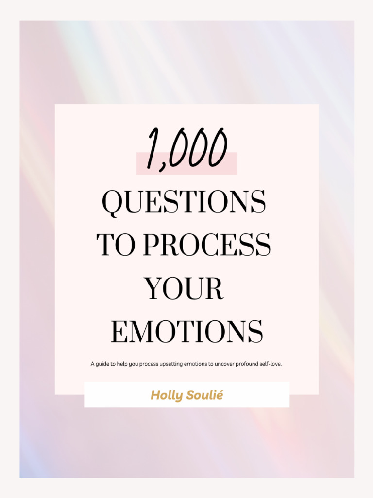 1000 Questions to Process Your Emotions 2023 | PDF