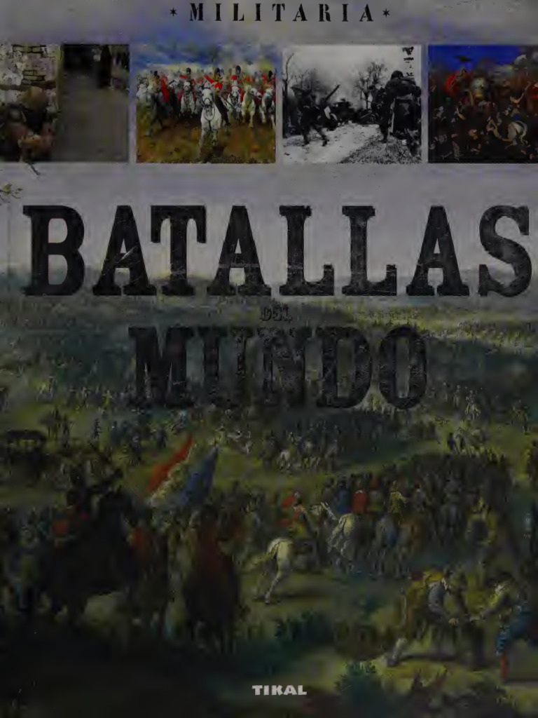 Batallas Del Mundo Las 100 Batallas Más Importantes de La Historia ...