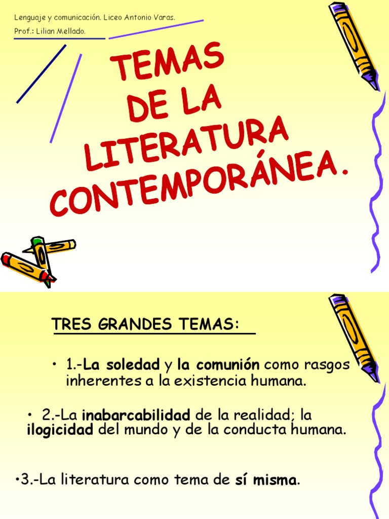 Temas y rasgos propios de la literatura contemporánea.
