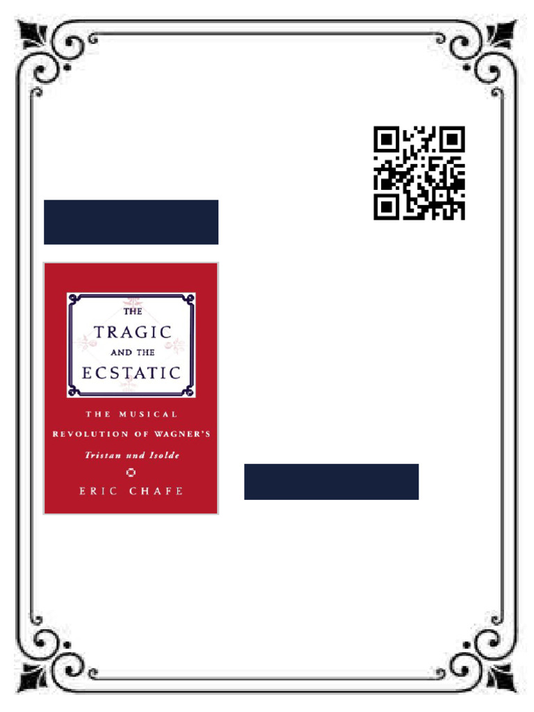 The Tragic and the Ecstatic The Musical Revolution of Wagner s Tristan ...