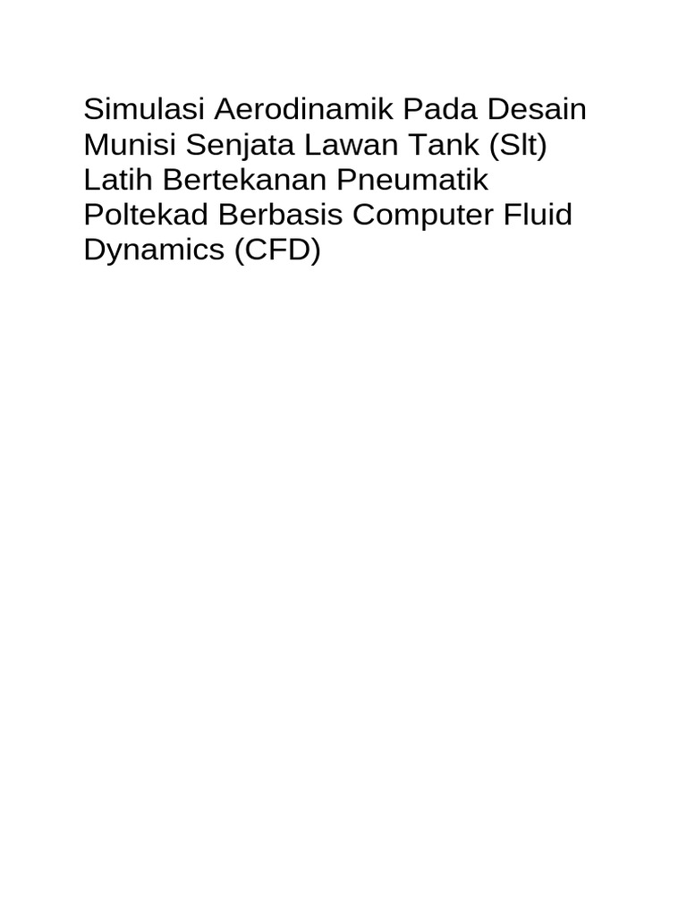 Simulasi Aerodinamik Pada Desain Munisi Senjata Lawan Tank SLT Latih ...