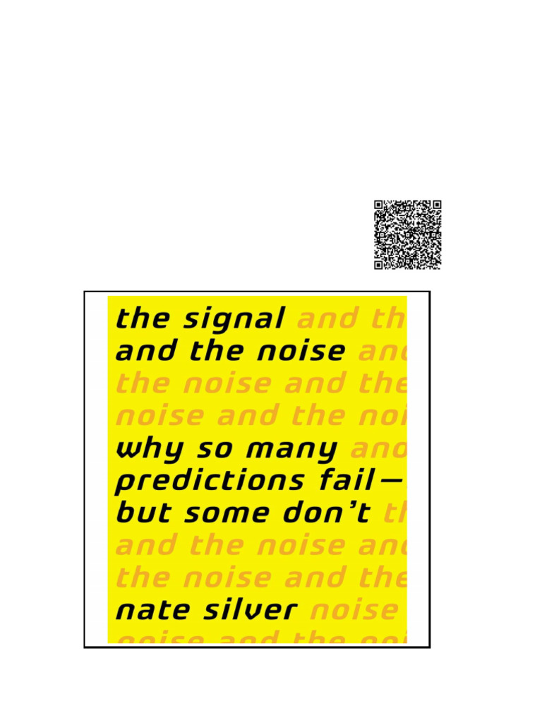 Signal and The Noise Why So Many Predictions Fail S But Some Don't The ...