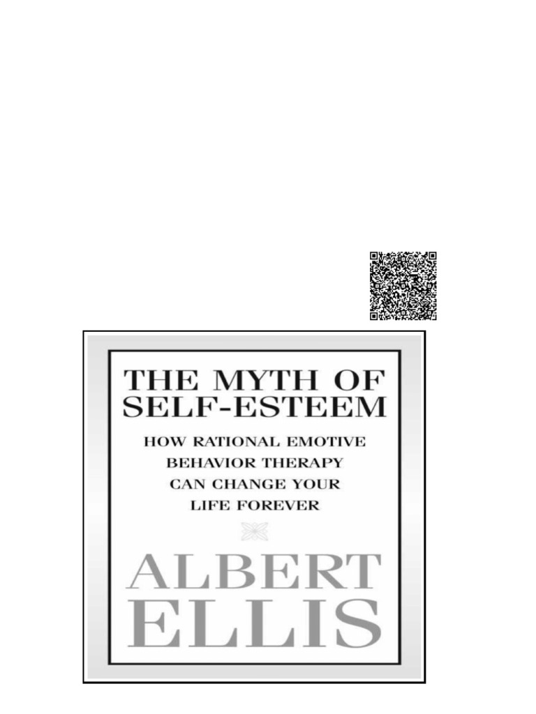 Myth of Self Esteem How Rational Emotive Behavior Therapy Can Change Your Life Forever The ...