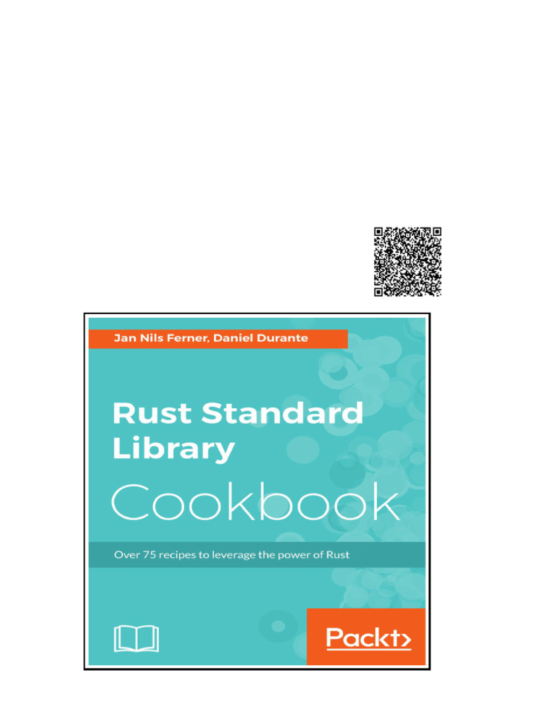 Rust Standard Library Cookbook Over 75 recipes to leverage the power of ...