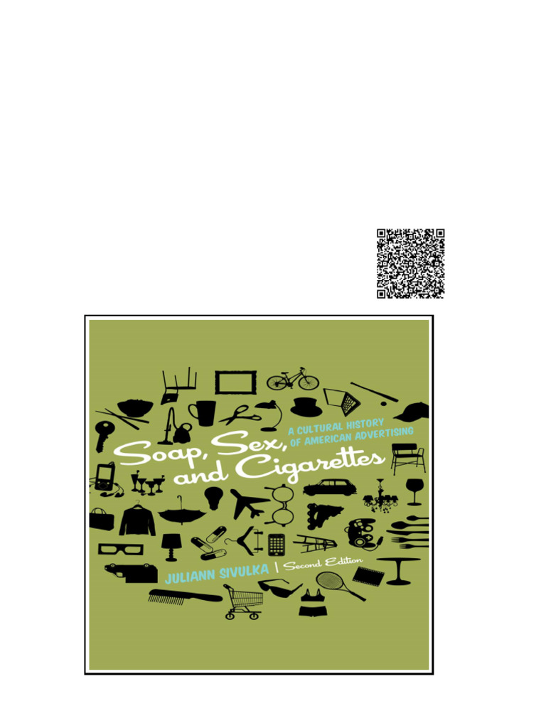 Soap Sex and Cigarettes A Cultural History of American Advertising 2nd Ed.  | PDF | Grammatical Tense
