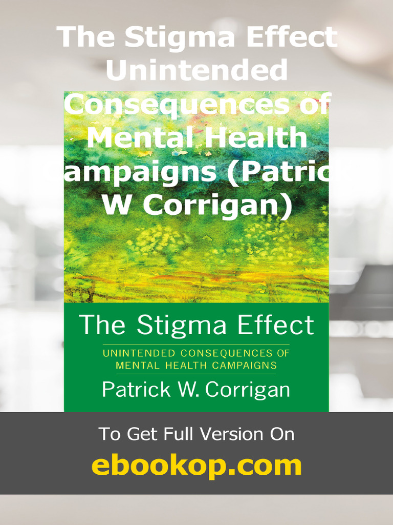The Stigma Effect Unintended Consequences of Mental Health Campaigns ...