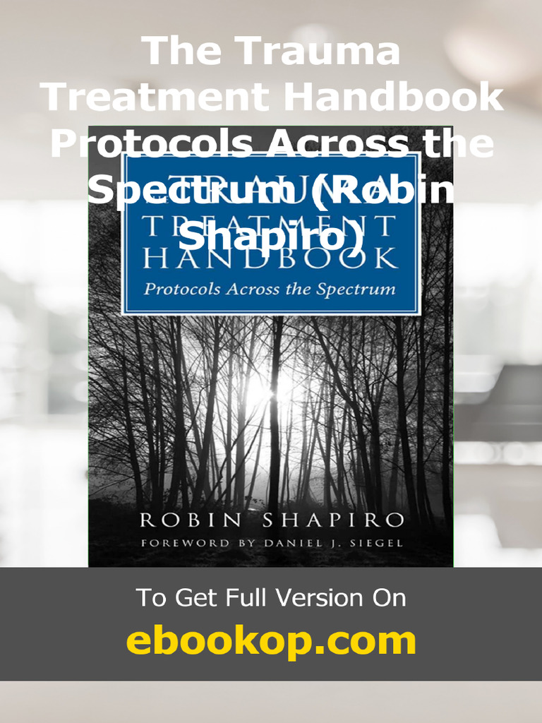 The Trauma Treatment Handbook Protocols Across The Spectrum Robin ...
