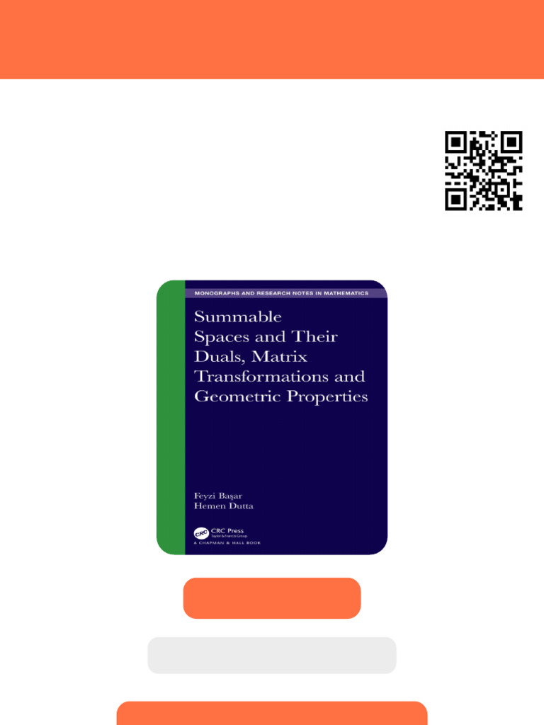 Summable Spaces and Their Duals Matrix Transformations and Geometric ...