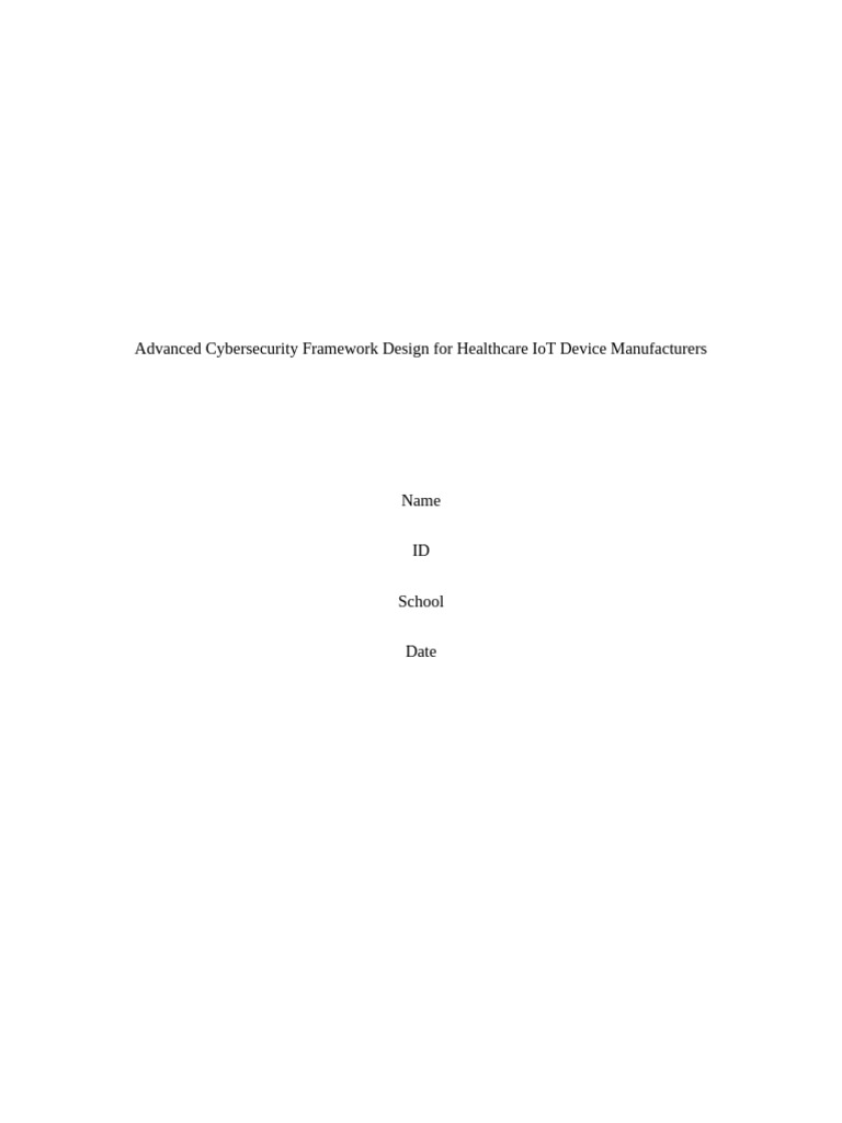 Advanced Cybersecurity Framework Design For Healthcare IoT Device ...