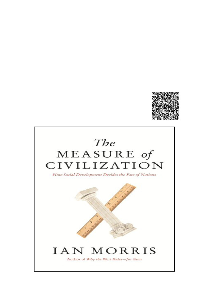 The Measure of Civilization How Social Development Decides the Fate of ...