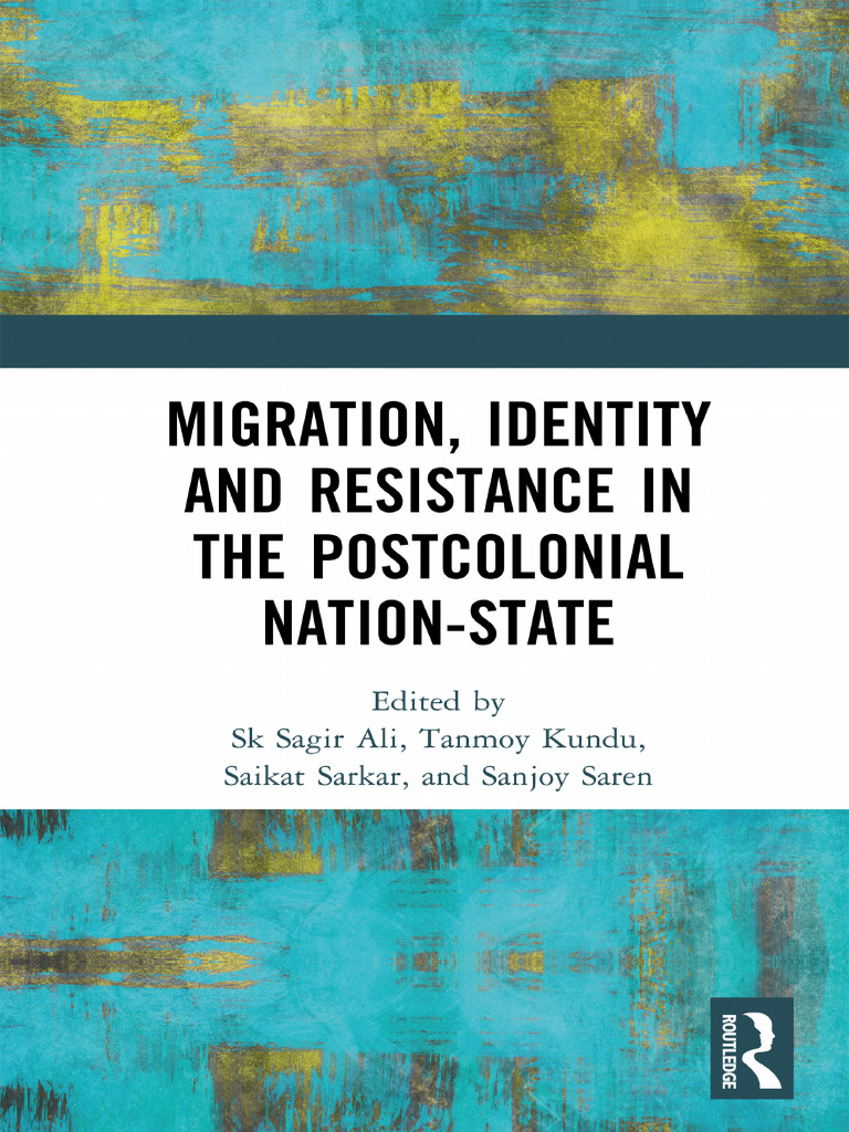 Migration, Identity and Resistance in the Postcolonial -- Sk Sagir Ali ...