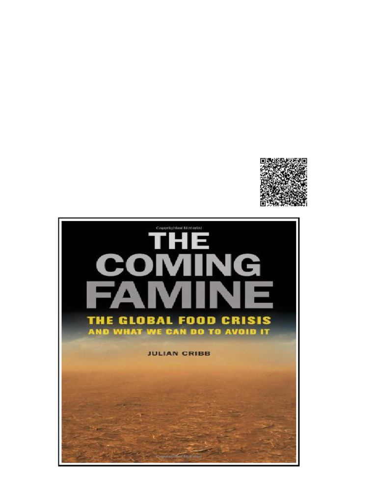 The Coming Famine The Global Food Crisis and What We Can Do To Avoid It 1st Edition Julian Cribb ...