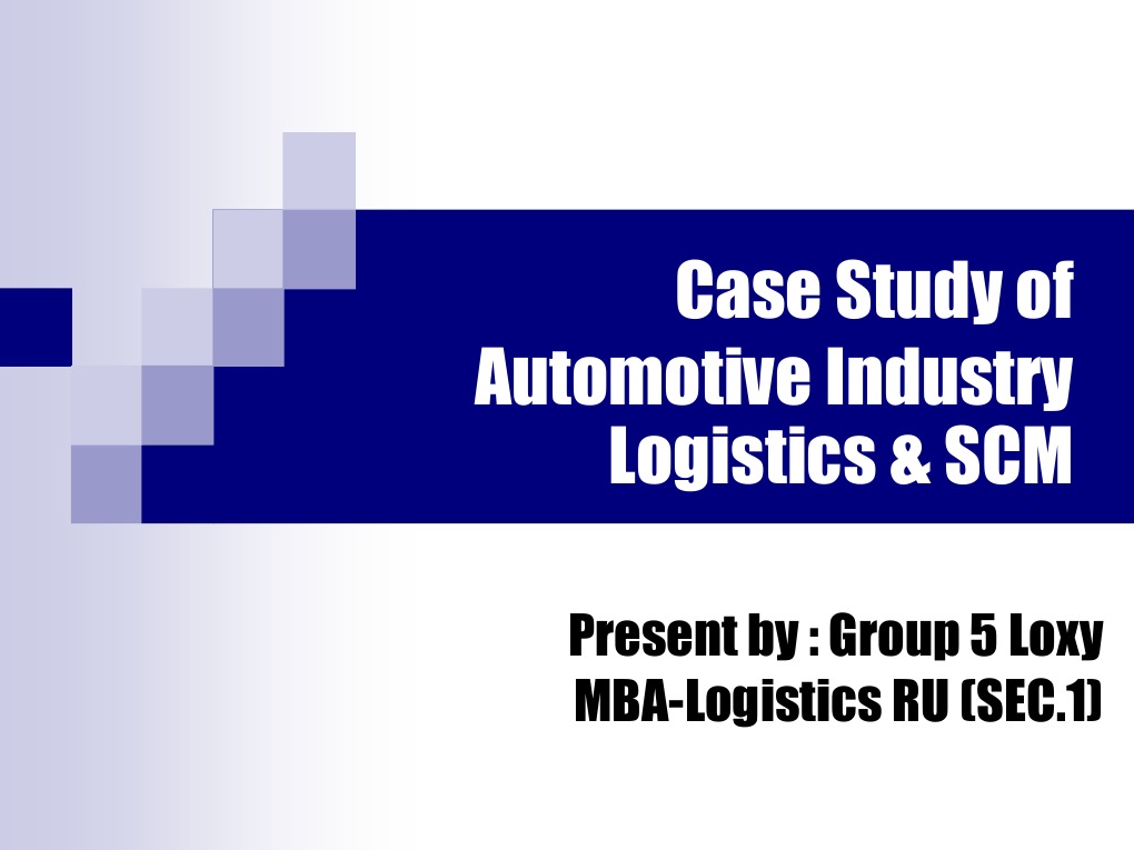 Case Study of Automotive Industry Logistics & SCM Warehouse Logistics