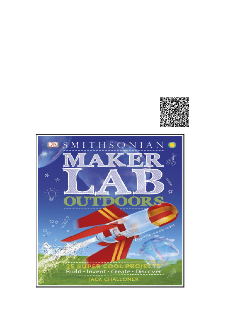 Maker Lab Outdoors 25 Super Cool Projects Build Invent Create Discover ...
