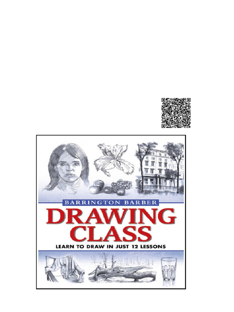 Drawing Class Learn To Draw in Just 12 Lessons Barrington Barber | PDF