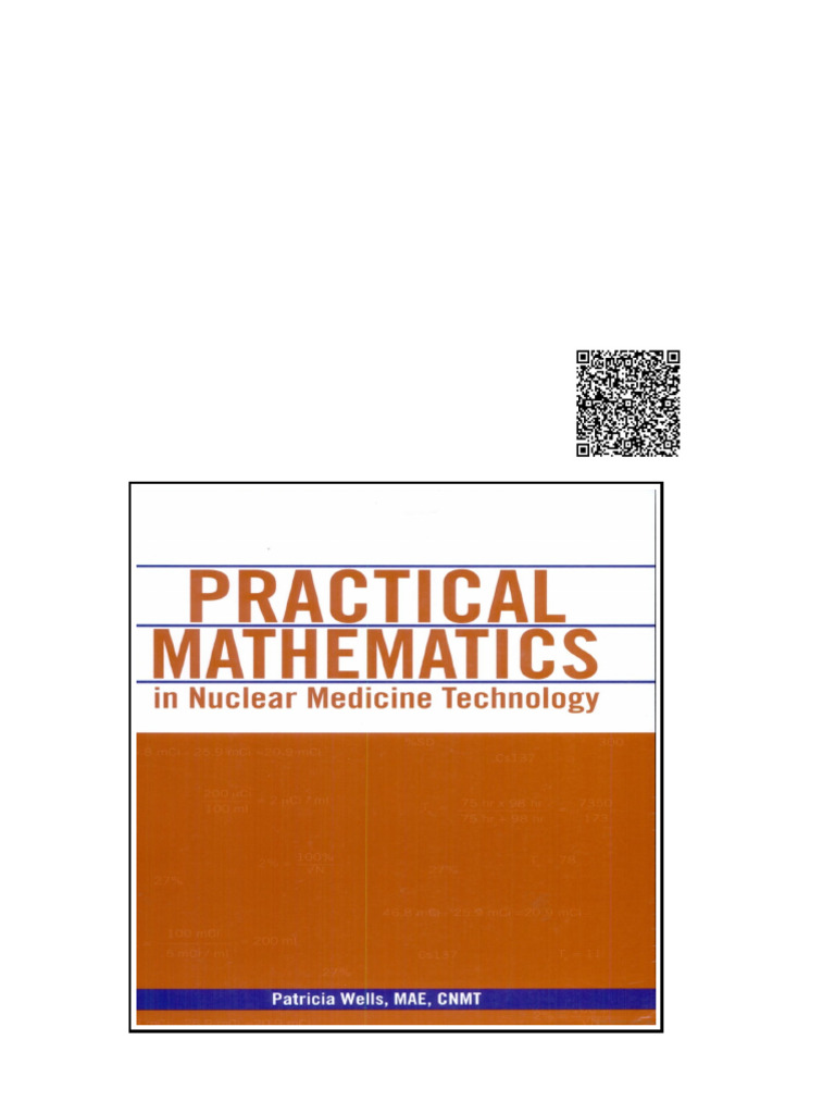 PRACTICAL MATHEMATICS IN NUCLEAR MEDICINE TECHNOLOGY Second Edition ...