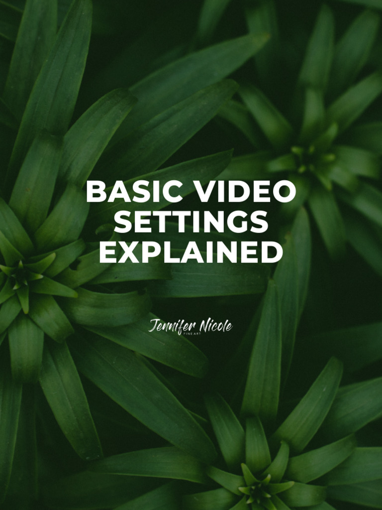 Basic Video Settings Workbook | PDF | Frame Rate | Image Resolution