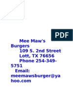 Mee Maw's Burgers 109 S. 2nd Street Lott, TX 76656 Phone 254-349-5751 Email: Meemawsburger@ya