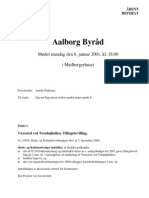 Aalborg Byråd: Mødet Mandag Den 8. Januar 2001, Kl. 16.00 I Medborgerhuset